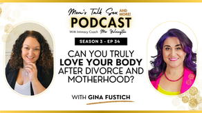S3 / Ep. 34: Can You Truly Love Your Body After Divorce and Motherhood? - With Gina Fustich