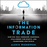 Audiobook cover of The Information Trade by Alexis Wichowski. Narrated by Tia Rider