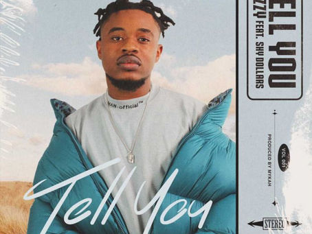 NIZZY drops new Afro Fusion wavy tune - "Tell You" (Person) featuring Shy Dollars.