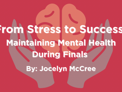From Stress to Success: Maintaining Mental Health During Finals
