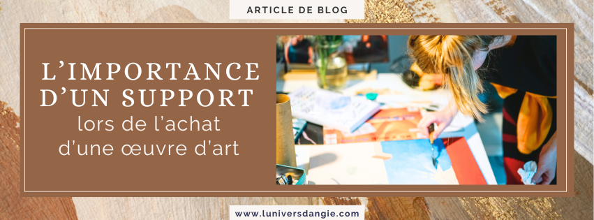 L'importance d'un support lors de l'achat d'une oeuvre d'art