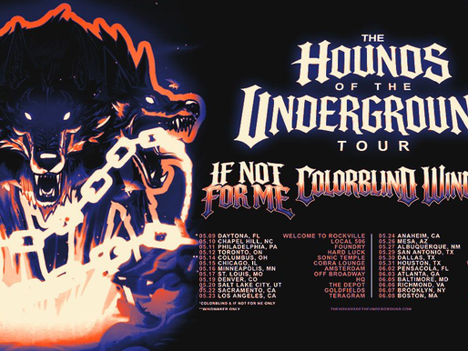 Colorblind, If Not For Me, and Windwaker announce 'The Hounds Of The Underground' Tour