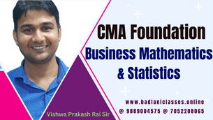 CMA Foundation: Business Mathematics & Statistics