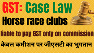 Horse race clubs liable to pay GST only on commission:Karnataka High Court