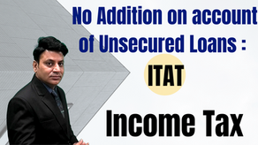 No Addition can be made on account of Unsecured Loans if assessee proves genuineness: ITAT