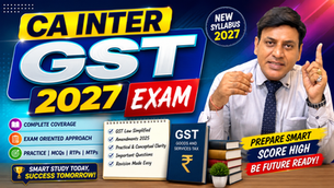 CA Inter: GST (For 2027 Exams)