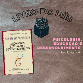 Guia de leitura #13: Psicologia, educação e desenvolvimento, de Vigotski