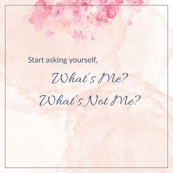What’s Me, and What’s Not? A Daily Practice of Returning to Myself