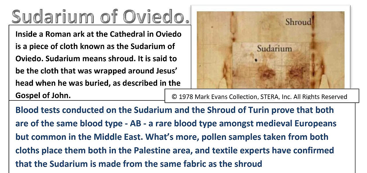 Inside the Roman ark at the Cathedral in Oviedo is a piece of cloth known as the Sudarium of Oviedo. Sudarium means shroud. It is said to be the cloth that was wrapped around Jesus’ head when he was buried, as described in the Gospel of John.