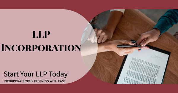 Empowering Business Horizons: The LLP Incorporation Guide