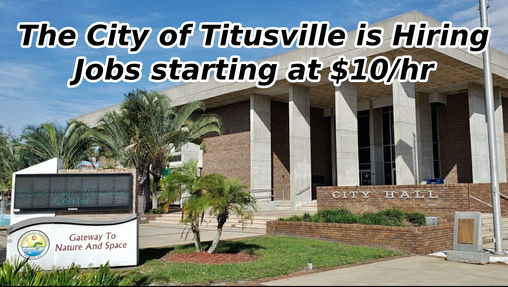The City of Titusville is Hiring for Multiple Jobs, with pay from $10-22/hour
