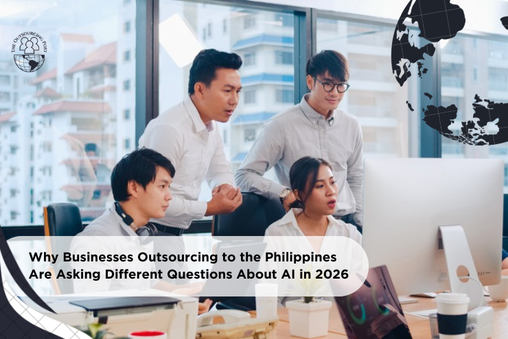 Why Businesses Outsourcing to the Philippines Are Asking Different Questions About AI in 2026