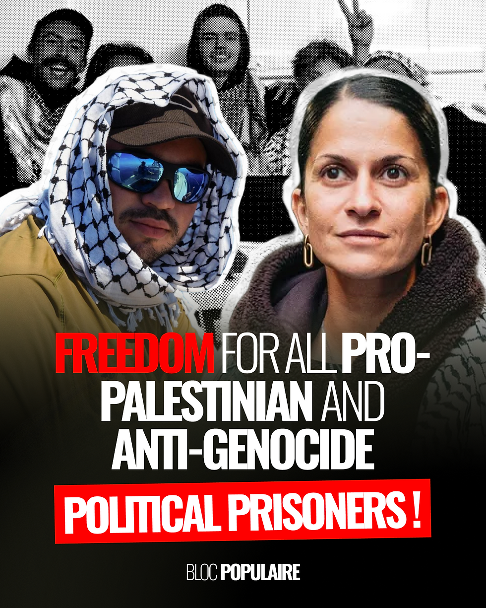 Disrupting the genocidal military-industrial machine is not a crime : freedom for the ULM5 ! - Yasemin Acar & Nicola Lopez - Bloc Populaire