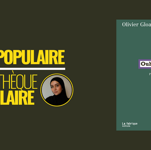 Anissa Kedjam - Oublier Camus – Olivier Gloag - Bibliothèque populaire - Bloc Populaire