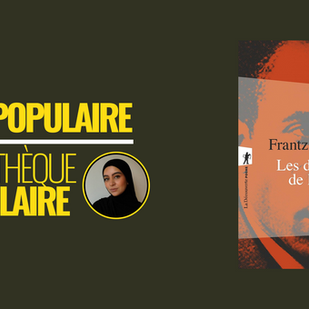 Les damnés de la terre - Frantz Fanon. - Anissa Kedjam - Bloc Populaire