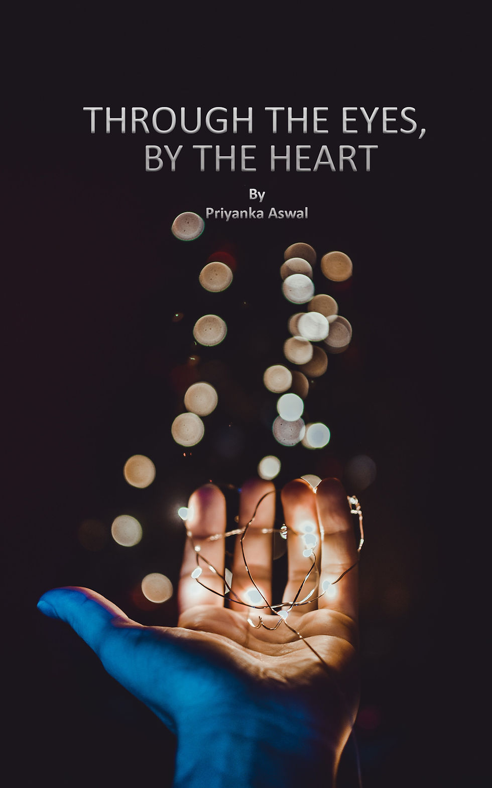 THROUGH THE EYES, BY THE HEART:Poems Inspired by the Stories Around Me