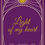 Thumbnail: Light of My Heart : A Poetic Collection