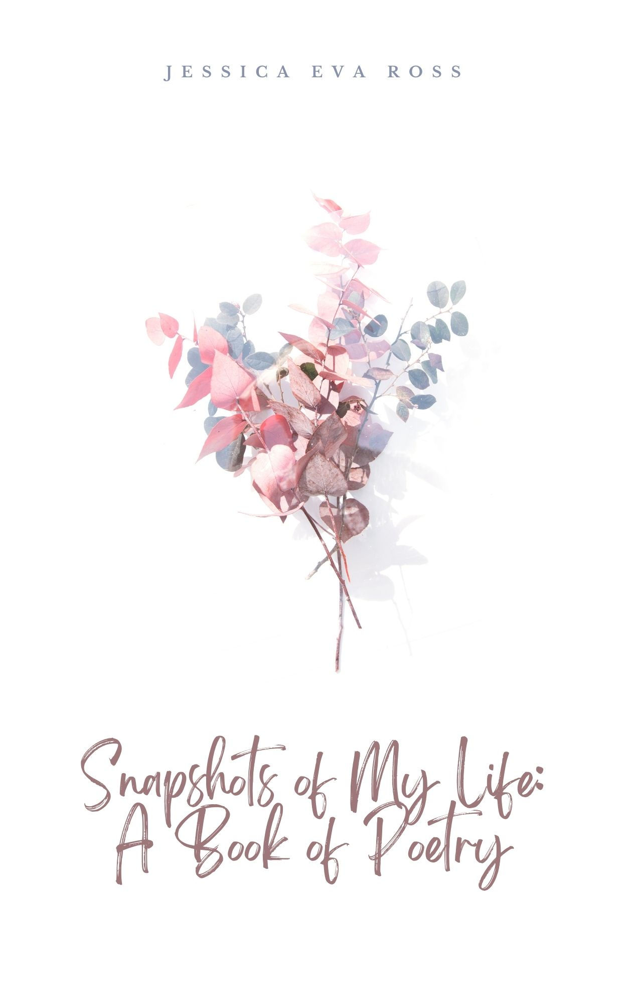 Snapshots of My Life: A Book of Poetry
