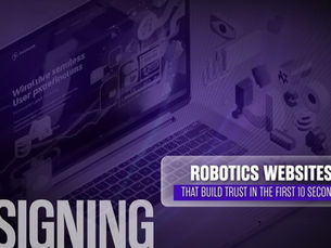 Designing Robotics Websites That Build Trust in the First 10 Seconds