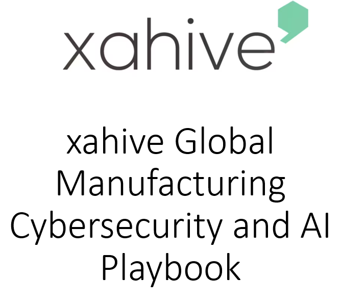 xahive Global Manufacturing Cybersecurity and AI Playbook