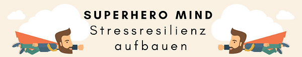 Superhero mind Stressresilienz aufbauen