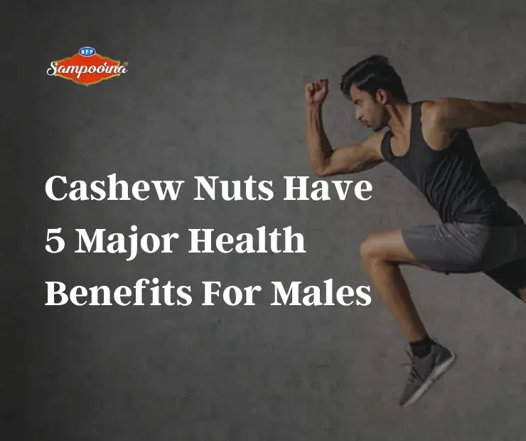 Cashews Nuts benefits for male