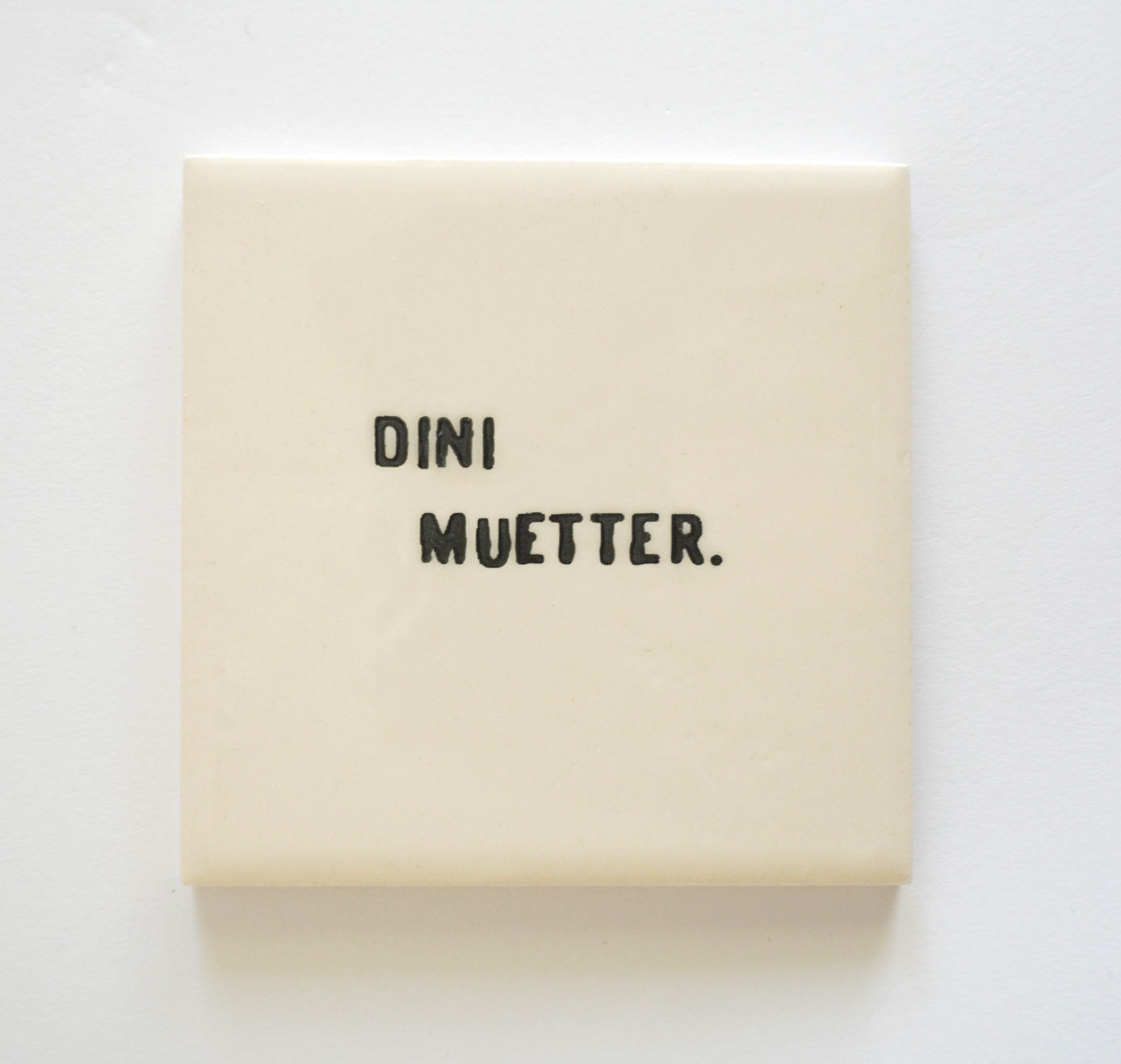Fliese "dini Muetter"