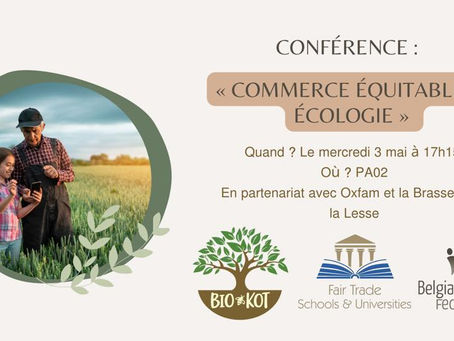 Conférence "Commerce équitable et écologie" en partenariat avec le Biokot de l'UNamur (03/05/2023)