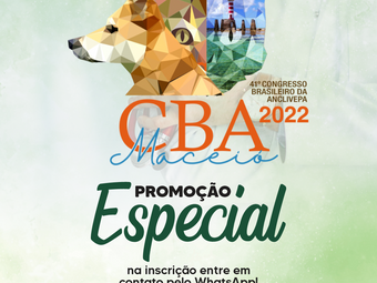 🎉PROMOÇÃO ESPECIAL PARA INSCRIÇÃO NO CBA MACEIÓ 2022!✨
