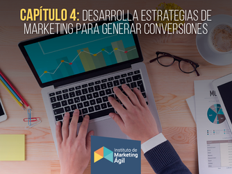 Capítulo 4: Desarrolla estrategias de marketing para generar conversiones