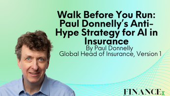 Walk Before You Run: Paul Donnelly’s Anti-Hype Strategy for AI in Insurance