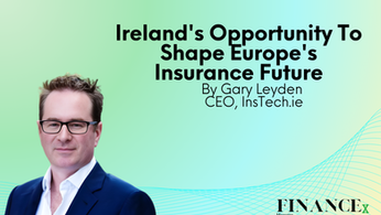 Ireland's Opportunity To Shape Europe's Insurance Future