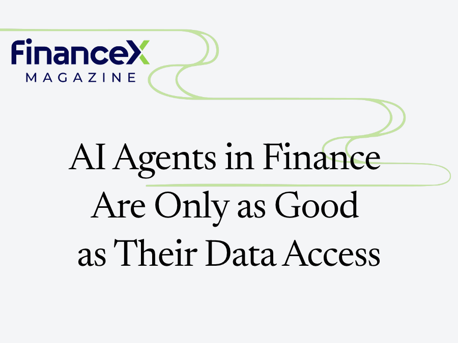 AI Agents in Finance Are Only as Good as Their Data Access