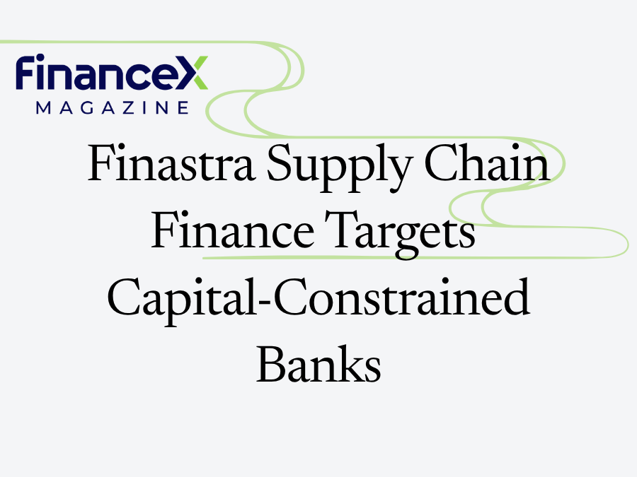 Finastra Supply Chain Finance Targets Capital-Constrained Banks