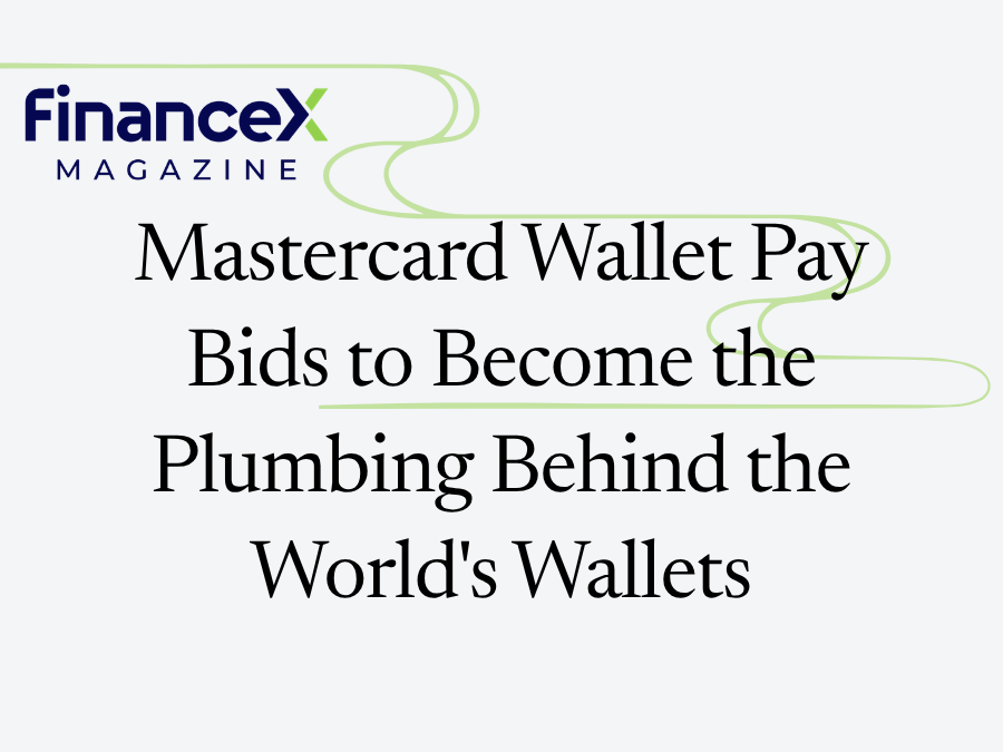 Mastercard Wallet Pay Bids to Become the Plumbing Behind the World's Wallets