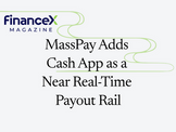 MassPay Adds Cash App as a Near Real-Time Payout Rail