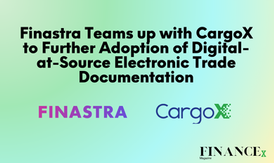 Finastra Teams up with CargoX to Further Adoption of Digital-at-Source Electronic Trade Documentation