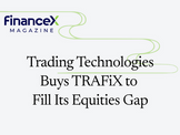 Trading Technologies Buys TRAFiX to Fill Its Equities Gap