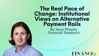 The Real Pace of Change: Institutional Views on Alternative Payment Rails