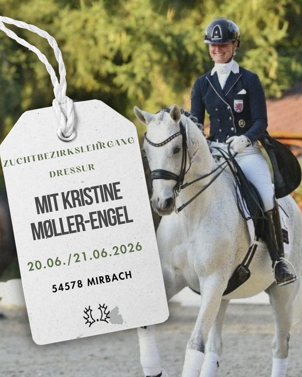 Zuchtbezirkslehrgang DRESSUR am 20.06. / 21.06.2026 mit Kristine Møller-Engel auf dem Trakehnerhof Mirbach (Eifel) bei Simone Bell - Anmeldeschluss 15.05.2026