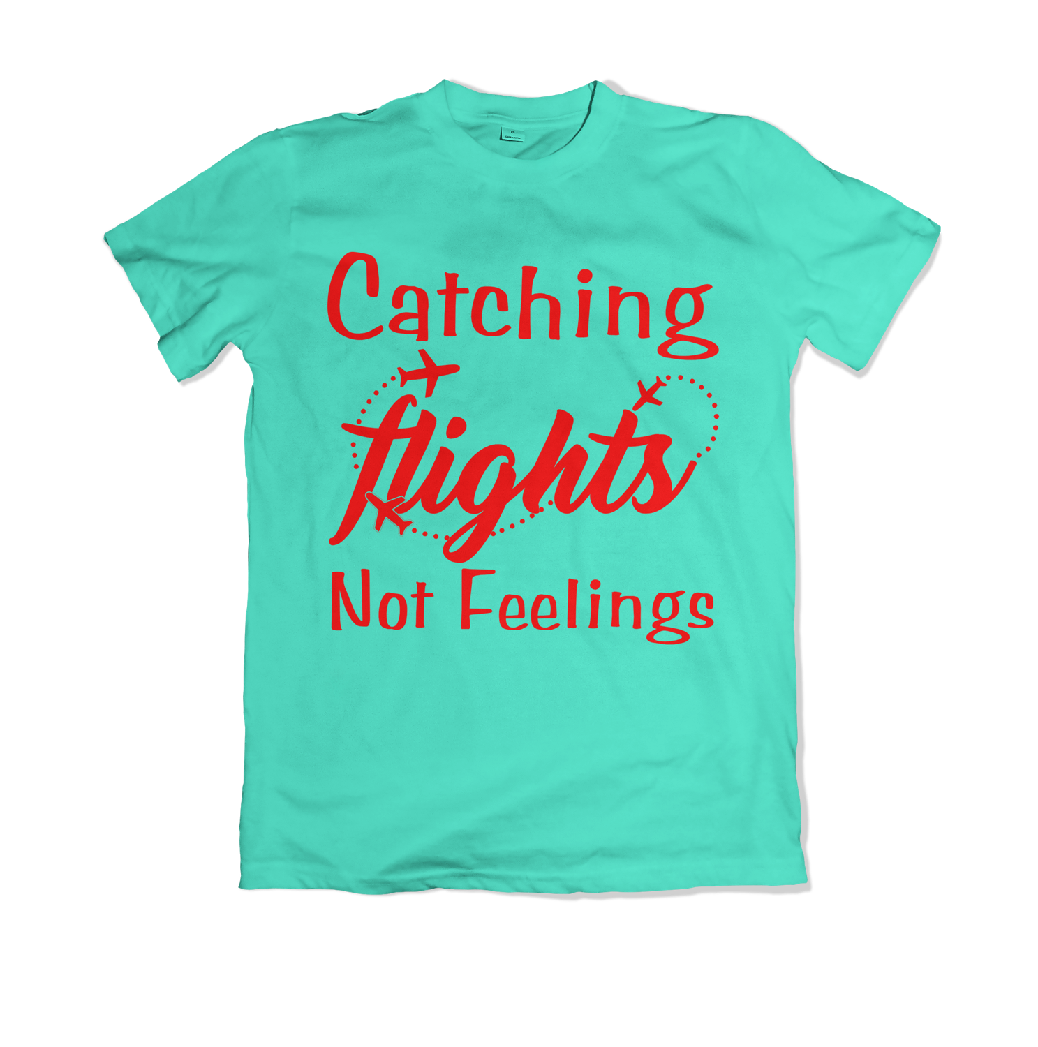 Catching Flights Not Feelings 