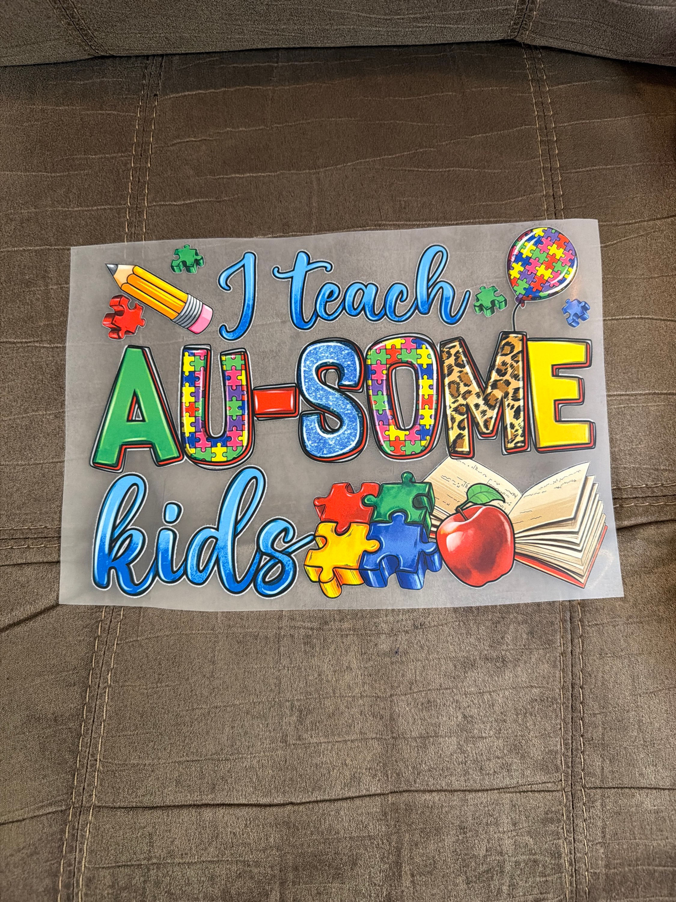 I teach Au-Some Kids DTF