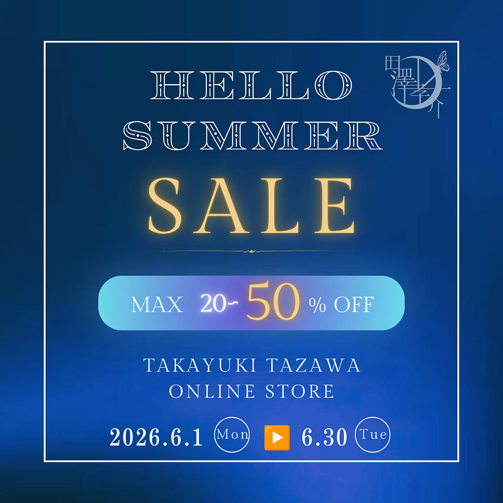 TAKAYUKI TAZAWA ONLINE STORE “HELLO SUMMER SALE” 開催!!