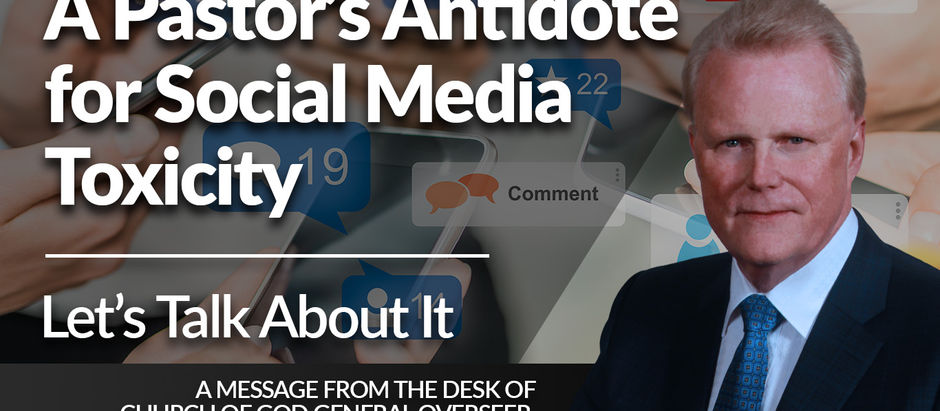 A Pastor’s Antidote for Social Media Toxicity