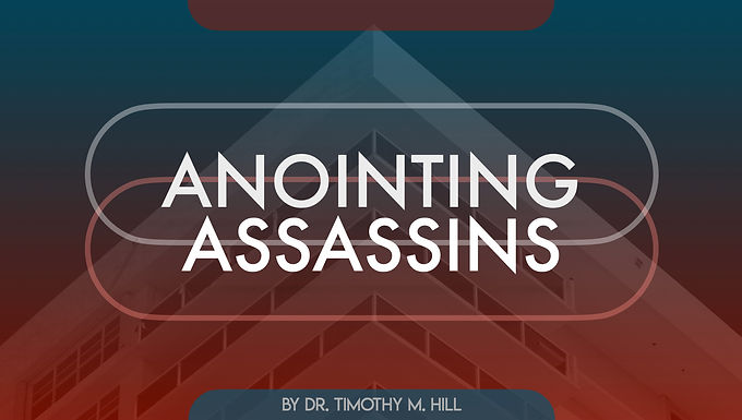 Anointing Assassins