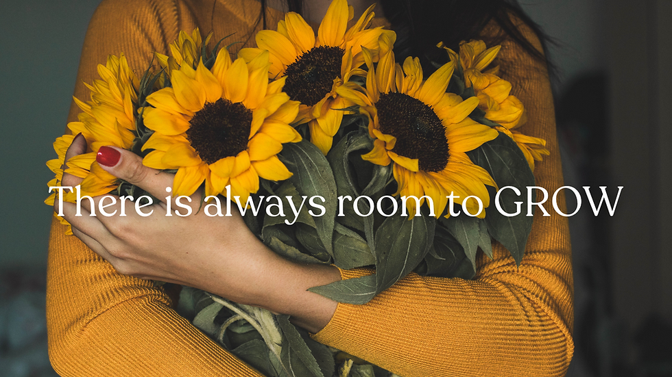 There is always room to GROW