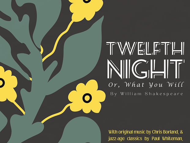 Twelfth Night, or What You Will   
February 1st and 2nd
$20