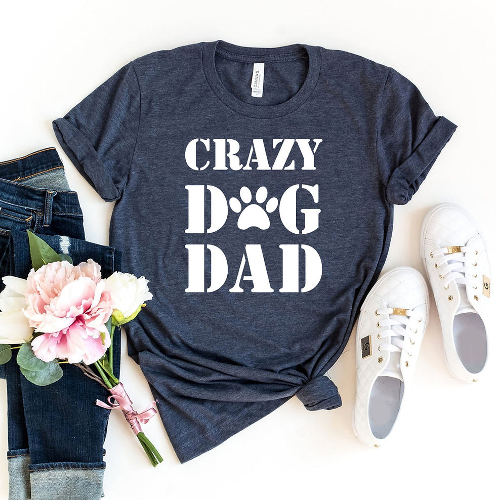 Crazy Dog Dad T-Shirt - Pet Lover - Father's Day