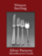 Watson Sterling Silver Flatware and Hollowware Patterns Guide