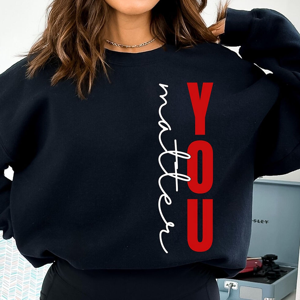 YOU Matter Sweatshirt
